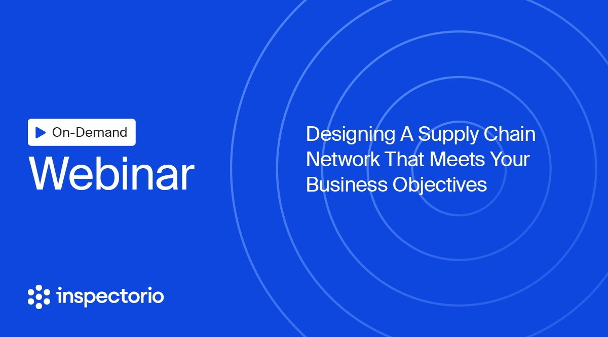 Designing a Supply Chain Network that Meets Your Business Objectives