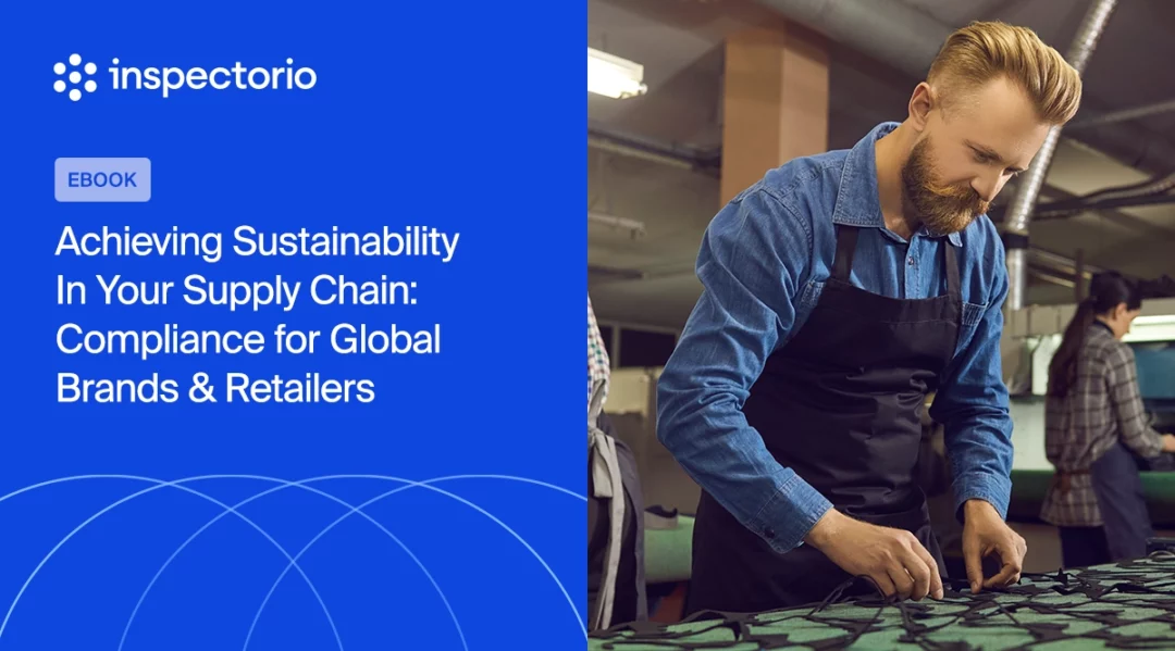 Achieving Sustainability In Your Supply Chain: Compliance for Global Brands & Retailers