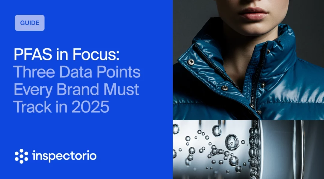 Guide: PFAS in Focus: Three Data Points Every Brand Must Track in 2025